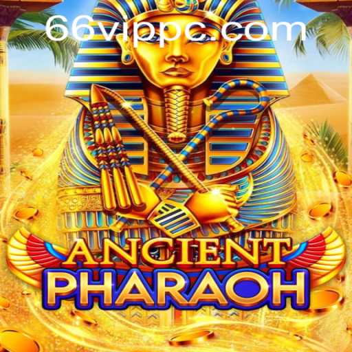 Explore the Thrilling World of AncientPharaoh with the Exclusive Keyword 66vip