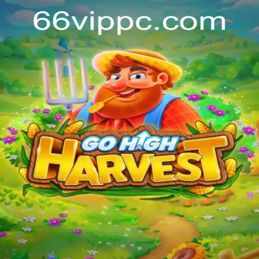 Explore the Exciting World of GoHighHarvest and Uncover the Thrilling Gameplay of 66vip